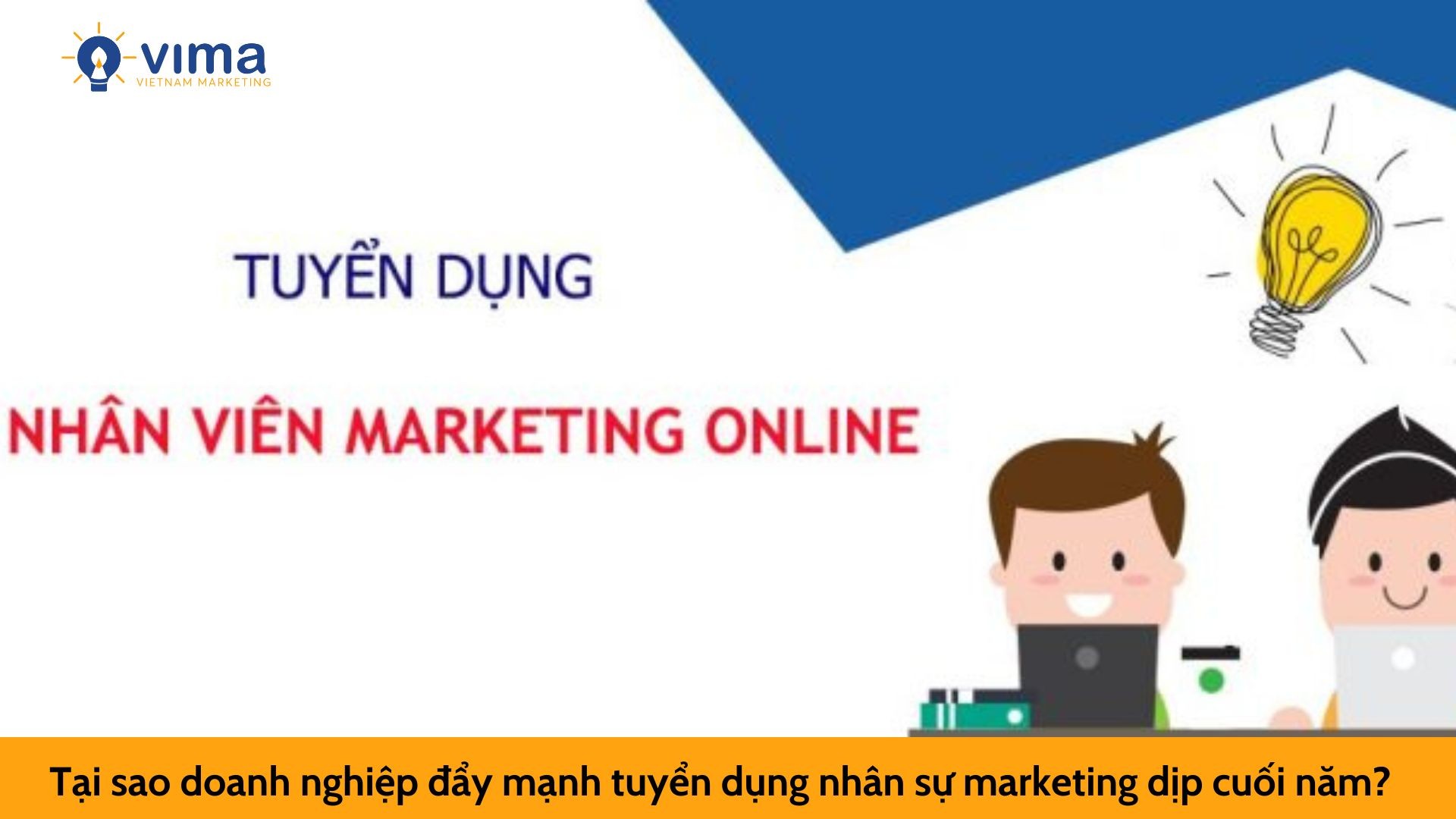 Tại sao doanh nghiệp đẩy mạnh tuyển dụng nhân sự marketing dịp cuối năm?